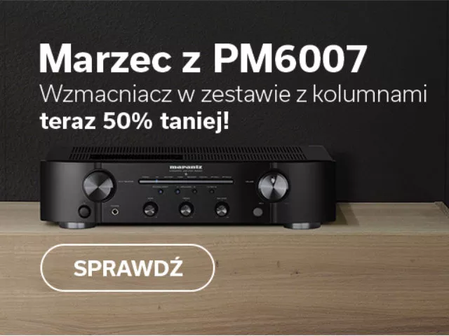 Marantz PM6007 za 50% ceny przy zakupie wybranych kolumn!