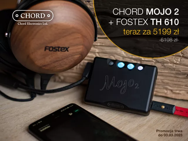 Fostex TH610 i Chord Mojo 2 niemal tysiąc złotych taniej!