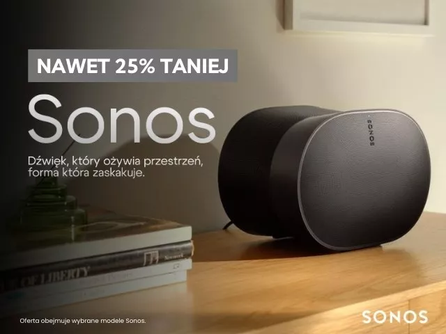 Sonos nawet 25% taniej!