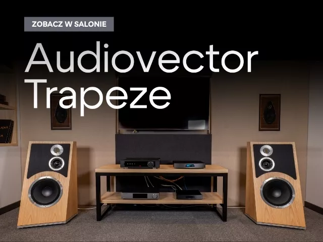 Odsłuchy Audiovector Trapeze w Q21!